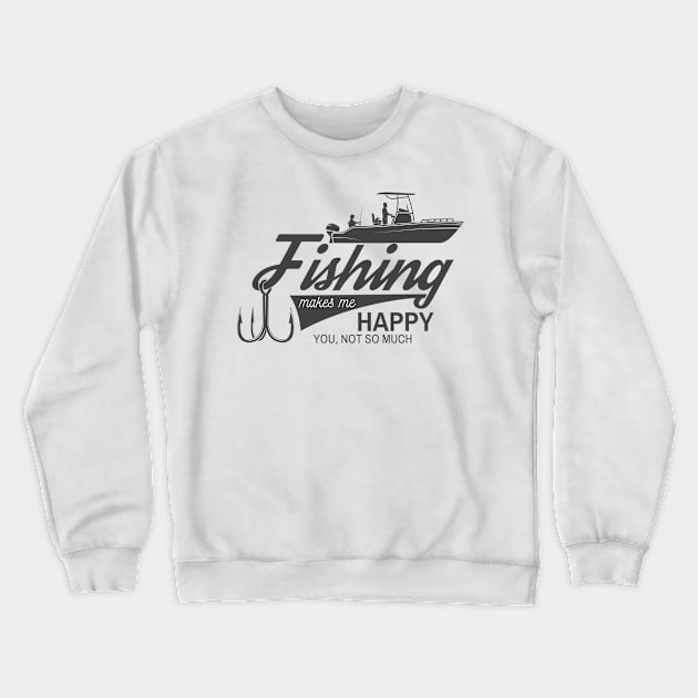 Fishing makes me happy Crewneck Sweatshirt by p308nx
